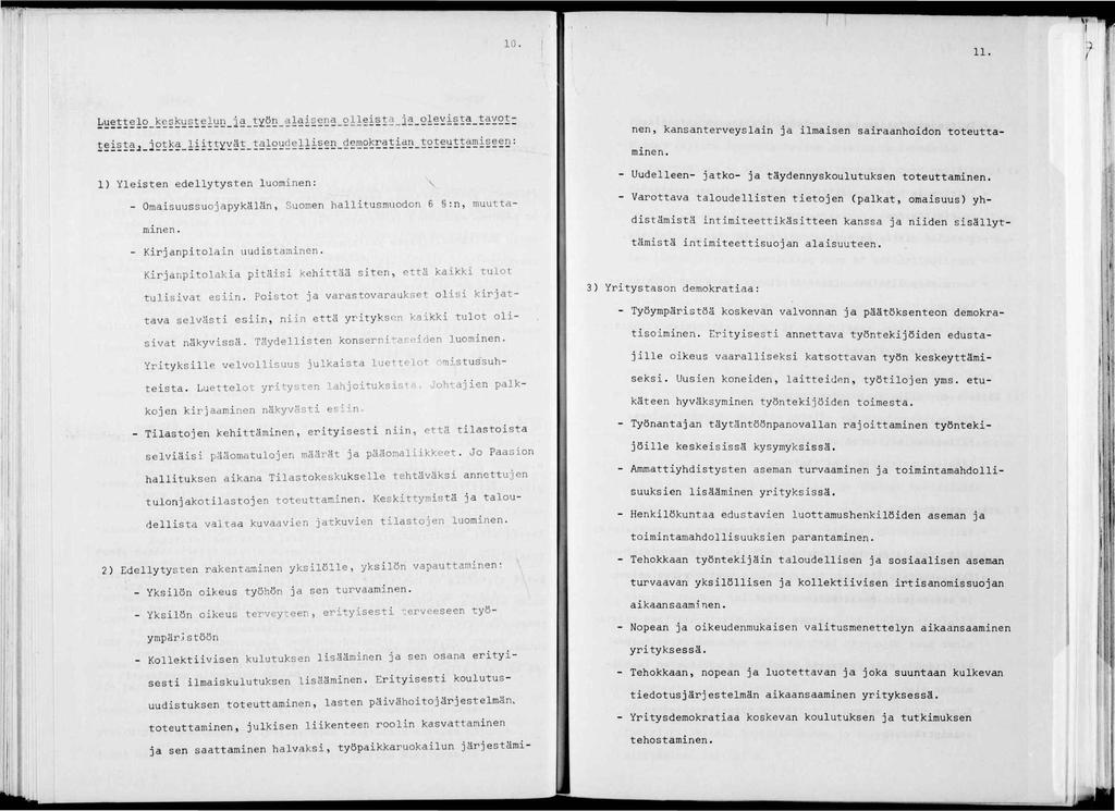 10. 11 Luettelo_keskustelun_a_tYÖn al^ testa_2 otka_lttyvät_^taloudellse 1) Ylesten edellytysten luomnen: - Omasuussuojapykälän, Suomen halltusmuodon 6 :n, muuttamnen. - Krjanptolan uudstamnen.