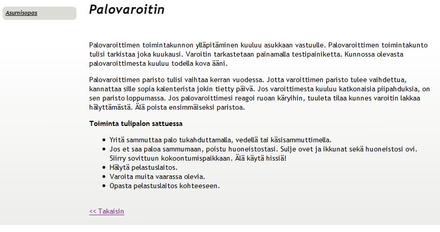 24 KUVA 12. Esimerkkikuva palovaroitin linkin sisällöstä 10 TOTEUTUS JA YHTEENVETO 10.1 Toteutus Työn toteutus aloitettiin tutkimalla muiden yritysten asukaskansioita ja huoltokirjoja.