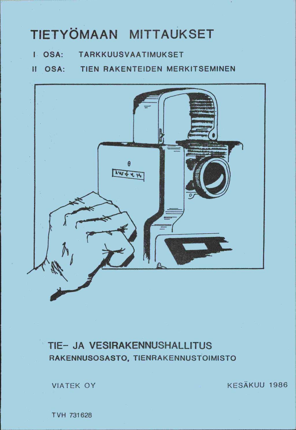 TIETYÖMAAN MITTAUKSET 1 OSA: TARKKUUSVAATIMUKSET II OSA: TIEN RAKENTEIDEN MERKITSEMINEN e I ' j1