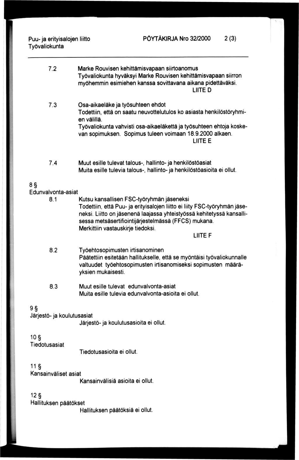 Puu-ja erityisalojen liitto PÖYTÄKIRJA Nro 32/2000 2 (3) 1 7.