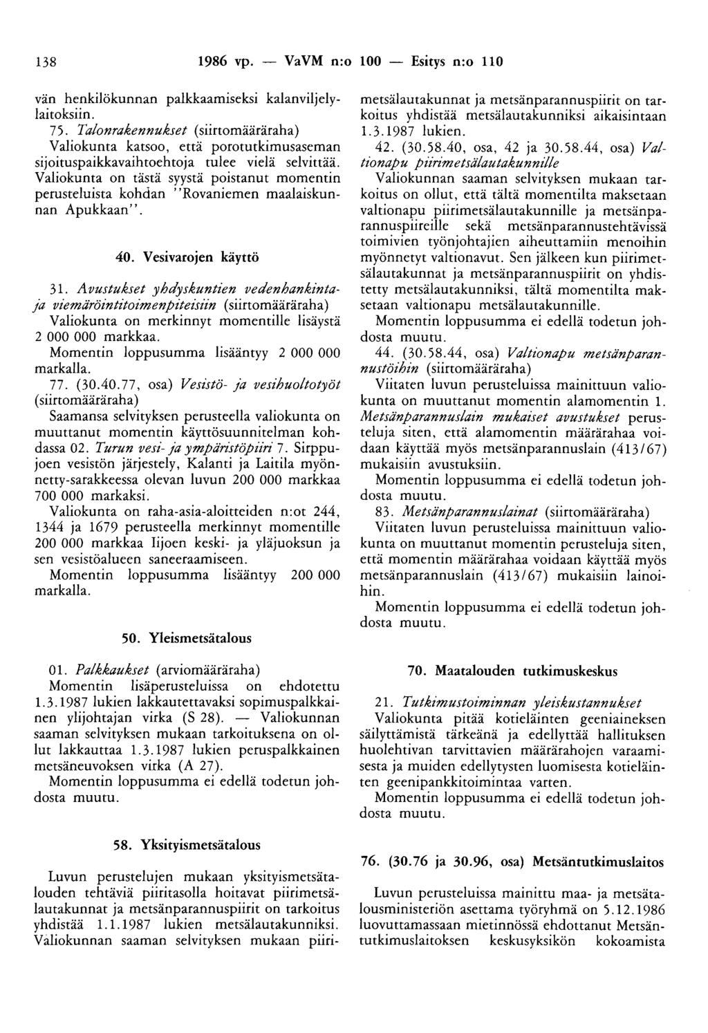 138 1986 vp. - VaVM n:o 100 - Esitys n:o 110 vän henkilökunnan palkkaamiseksi kalanviljelylaitoksiin. 75.