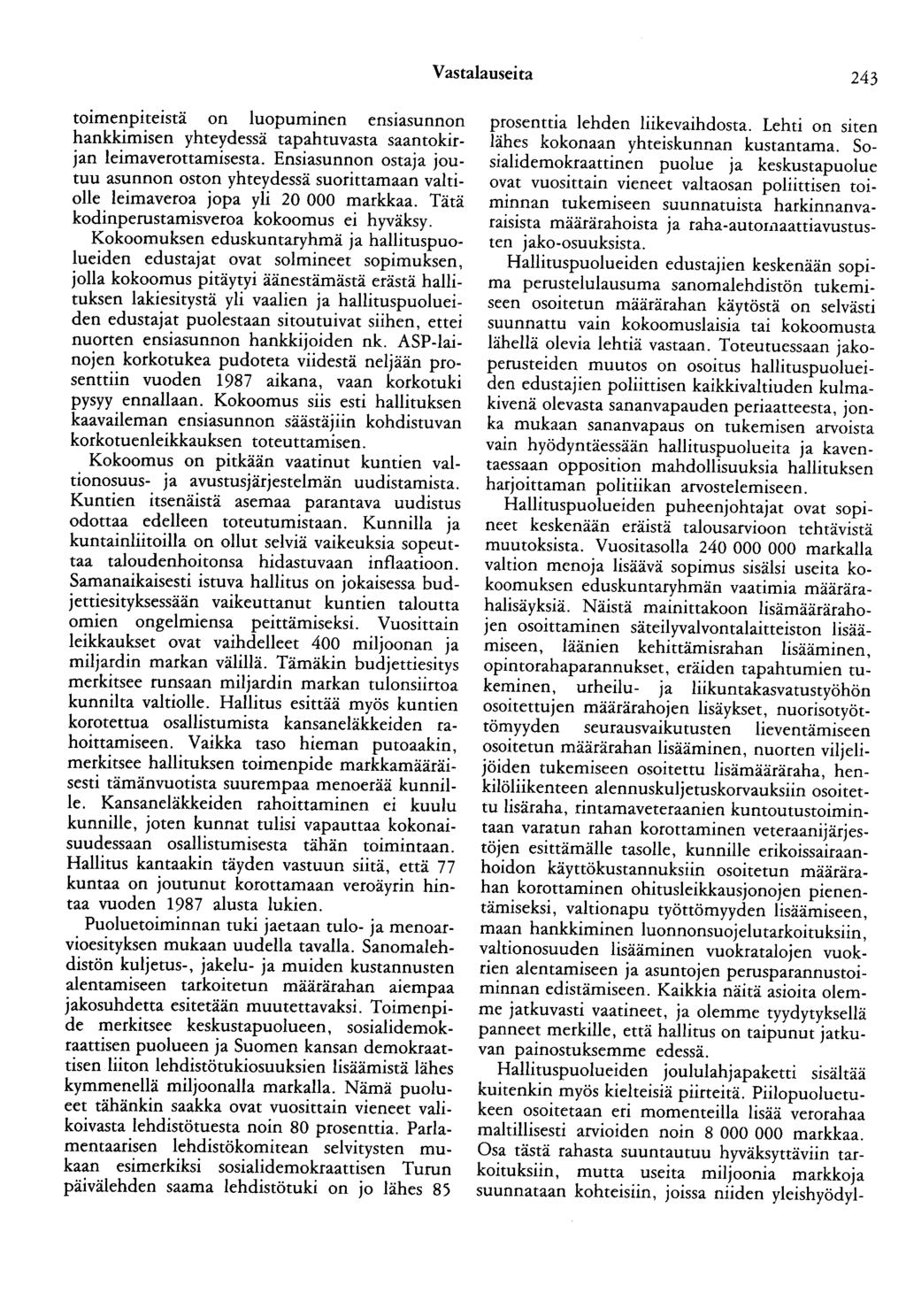 Vastalauseita 243 toimenpttetsta on luopuminen ensiasunnon hankkimisen yhteydessä tapahtuvasta saantokirjan leimaverottamisesta.