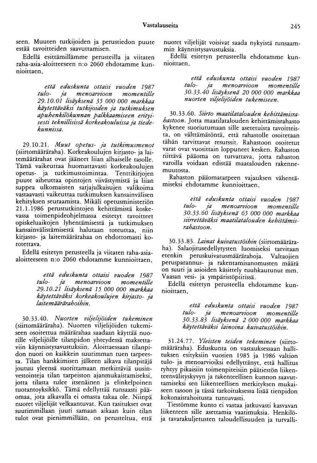 Vastalauseita 245 seen. Muuten tutkijoiden ja perustiedon puute estää tavoitteiden saavuttamisen.
