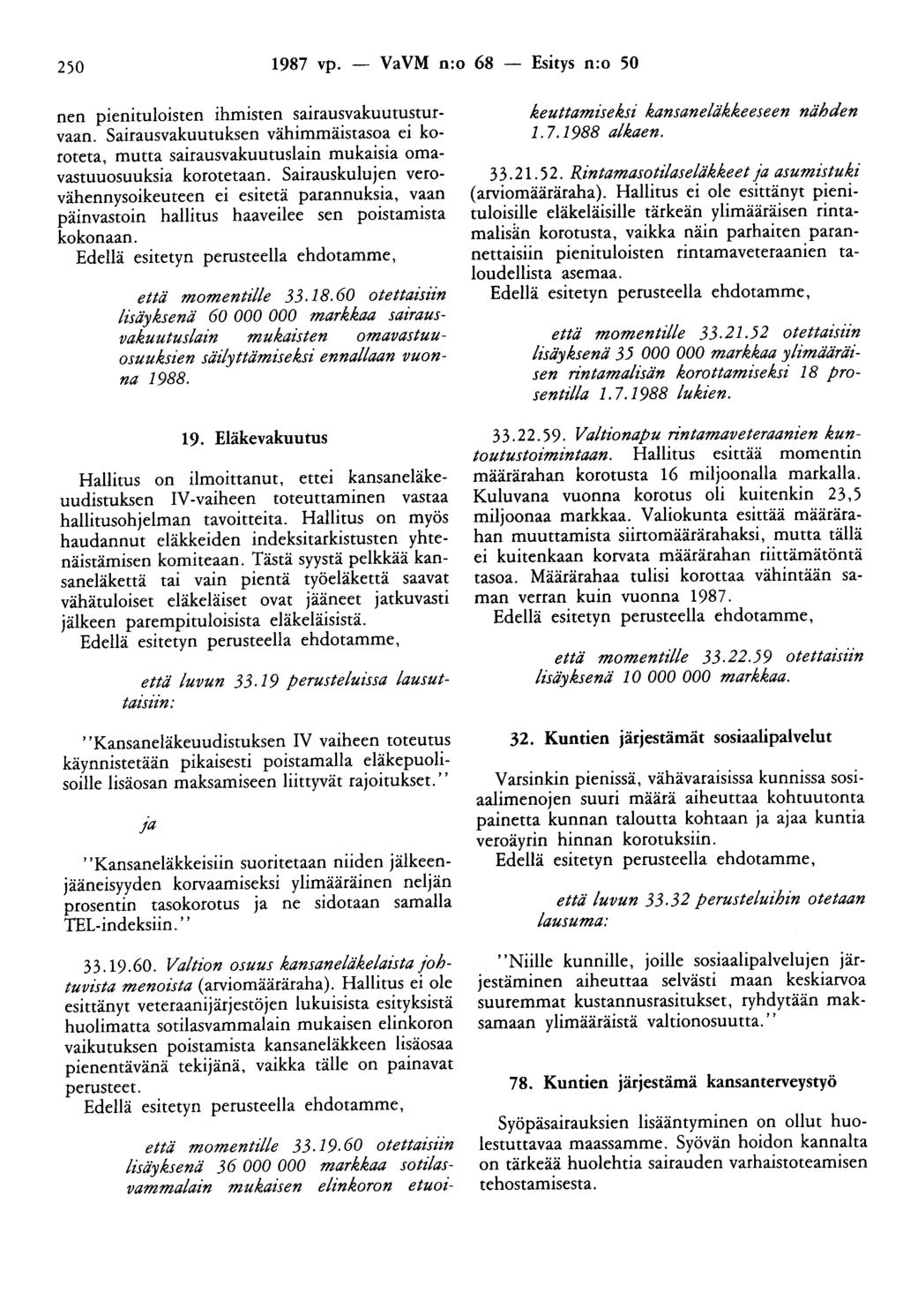 250 1987 vp. - VaVM n:o 68 - Esitys n:o 50 nen pienituloisten ihmisten sairausvakuutusturvaan.