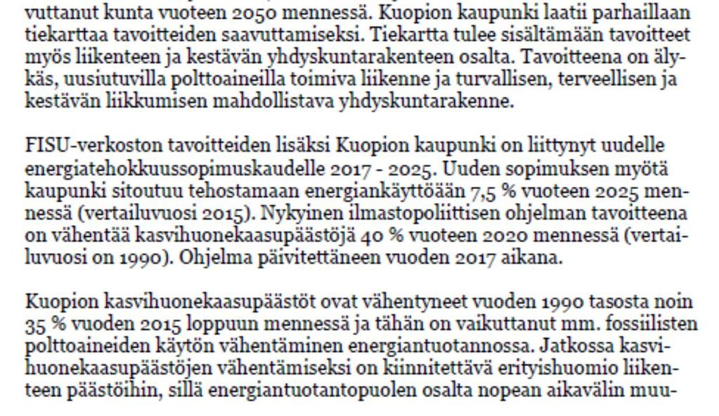 Lisäkustannuksia syntyisi karkeasti arvioiden 0,3-0,4 miljoonaa euroa. Toteuttaminen edellyttäisi lisärahoituksen, jotta palvelutasoa ei tarvitsisi laskea muilla alueilla.