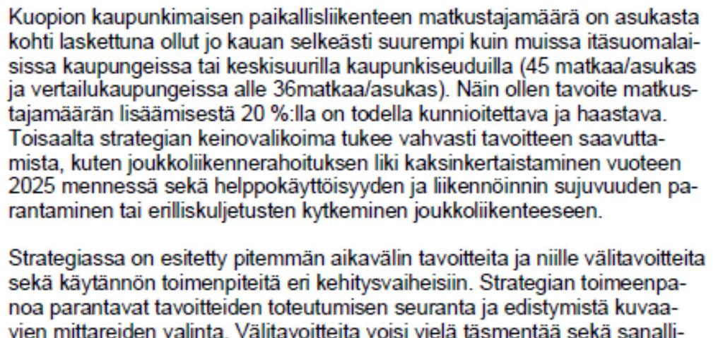 Pohjois-Savon ELY-keskuksen lausunto Matkustajamäärän kehittymiselle on asetettu välitavoitteet.