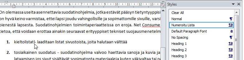 Jos teet arviosi MS Word 2013:ssa, tarkasta dokumentti seuraavasti: Avaa dokumentti ja tarkista siitä seuraavat asiat (0,5p) Käännä piilomerkit näkyviin ( -painike), selaa dokumentti läpi ja