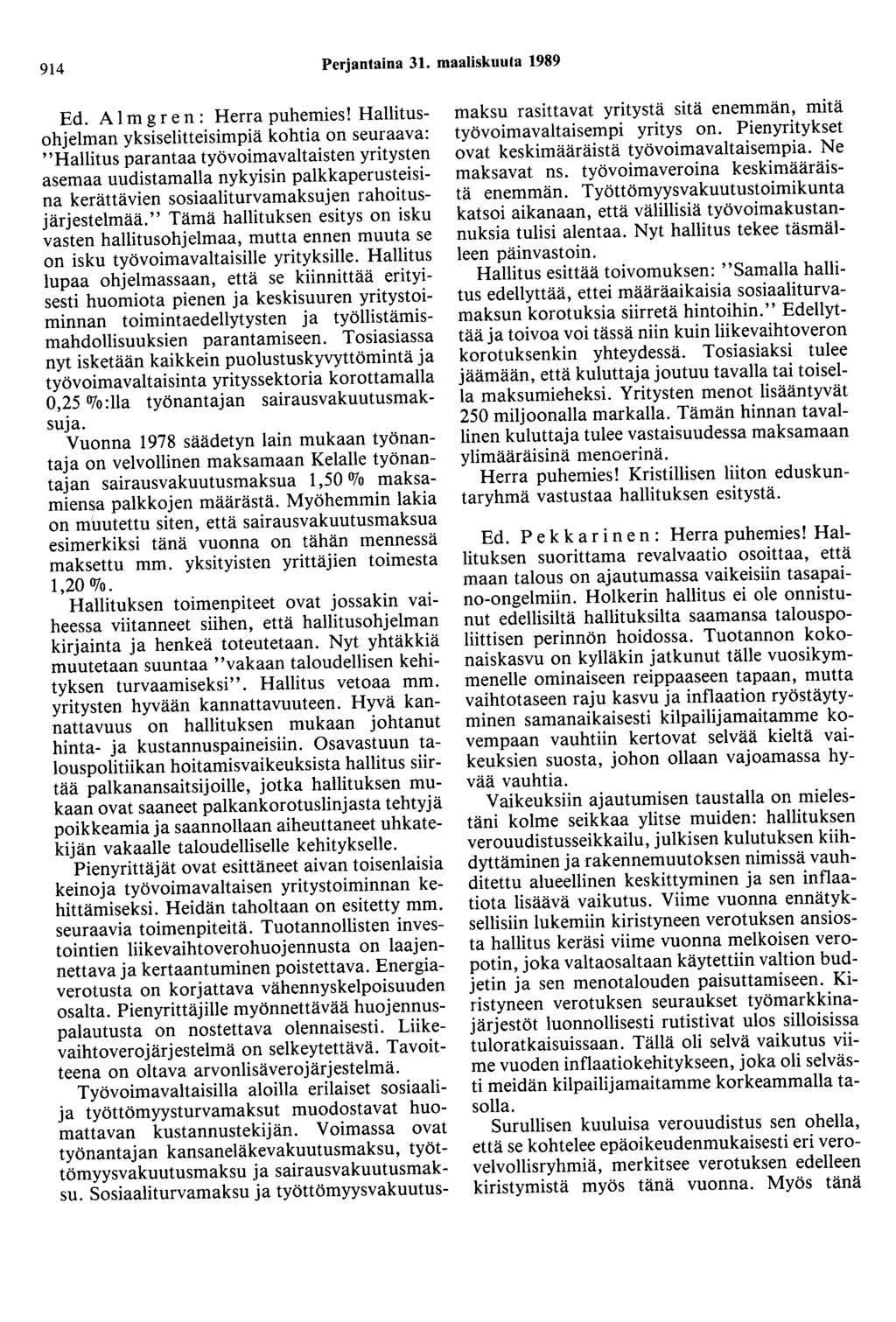 914 Perjantaina 31. maaliskuuta 1989 Ed. A 1m g r en: Herra puhemies!