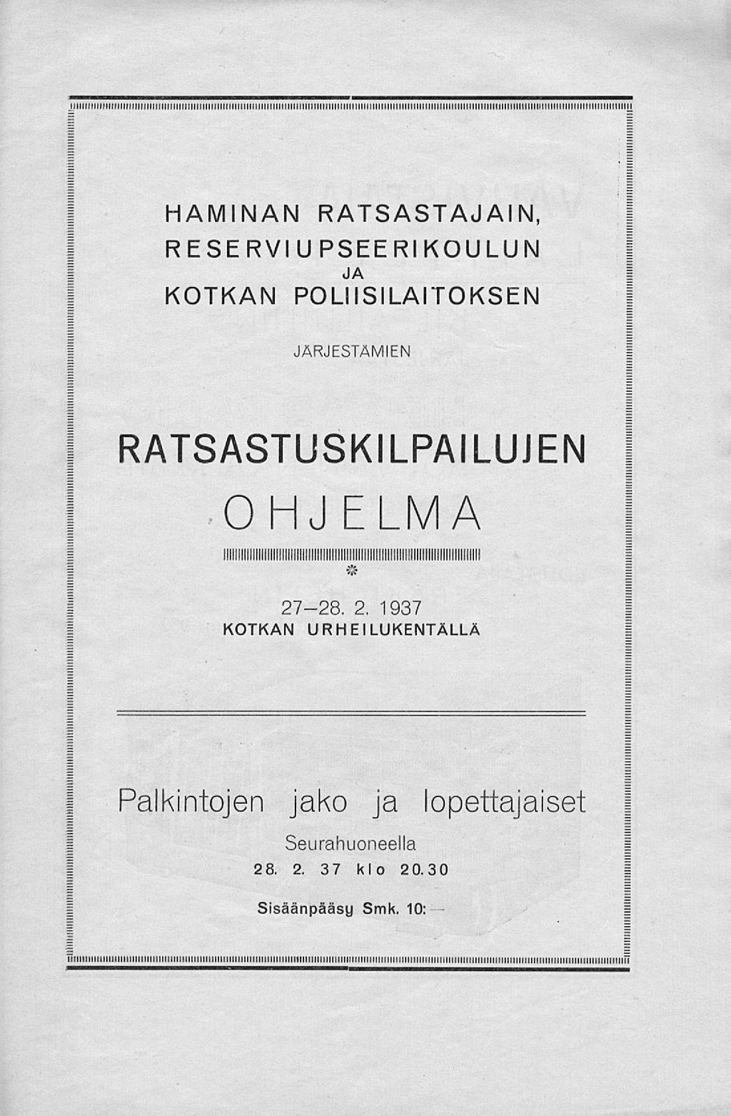 HAMINAN RATSASTAJAIN, RESERVIUPSEERIKOULUN JA KOTKAN POLIISILAITOKSEN JÄRJESTÄMIEN RATSASTUSKILPAILUJEN OHJELMA