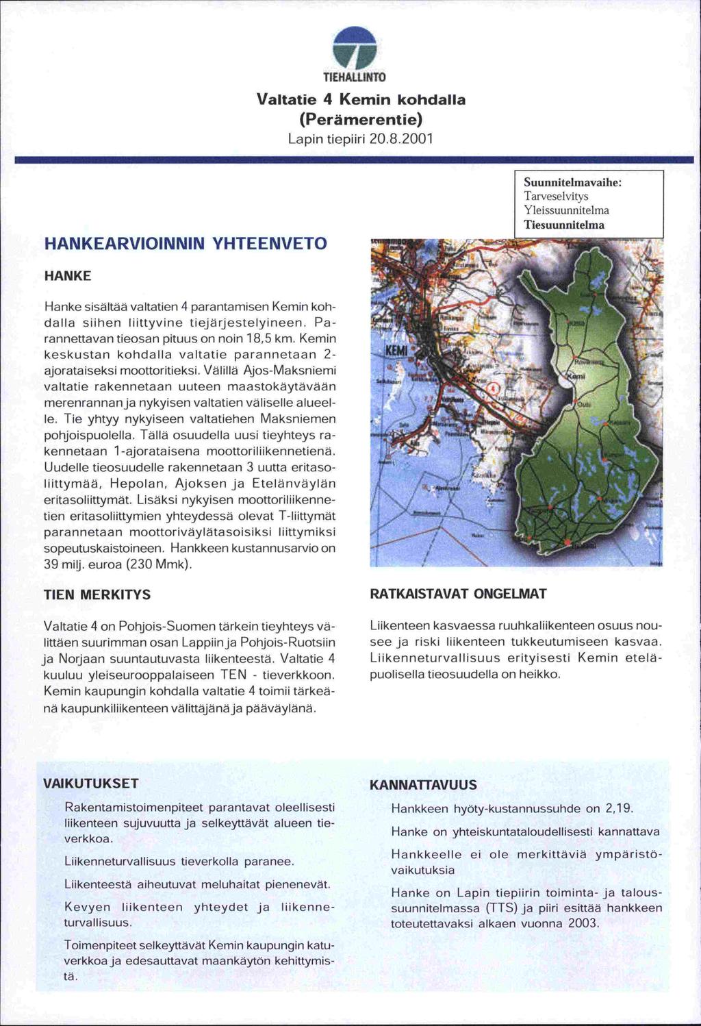 VI TIEHALLINTO Valtatie 4 Kemin kohdalla (Perämerentie) Lapin tiepiiri 20.8.