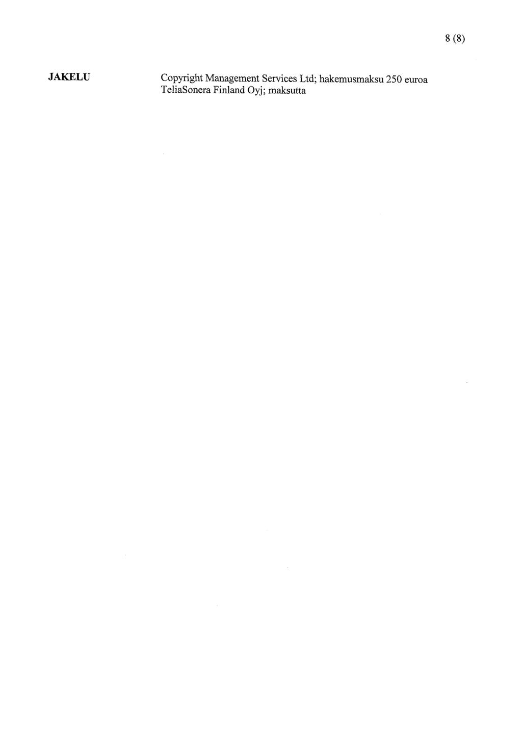 8(8) JAKELU Copyright Management Services Ltd;