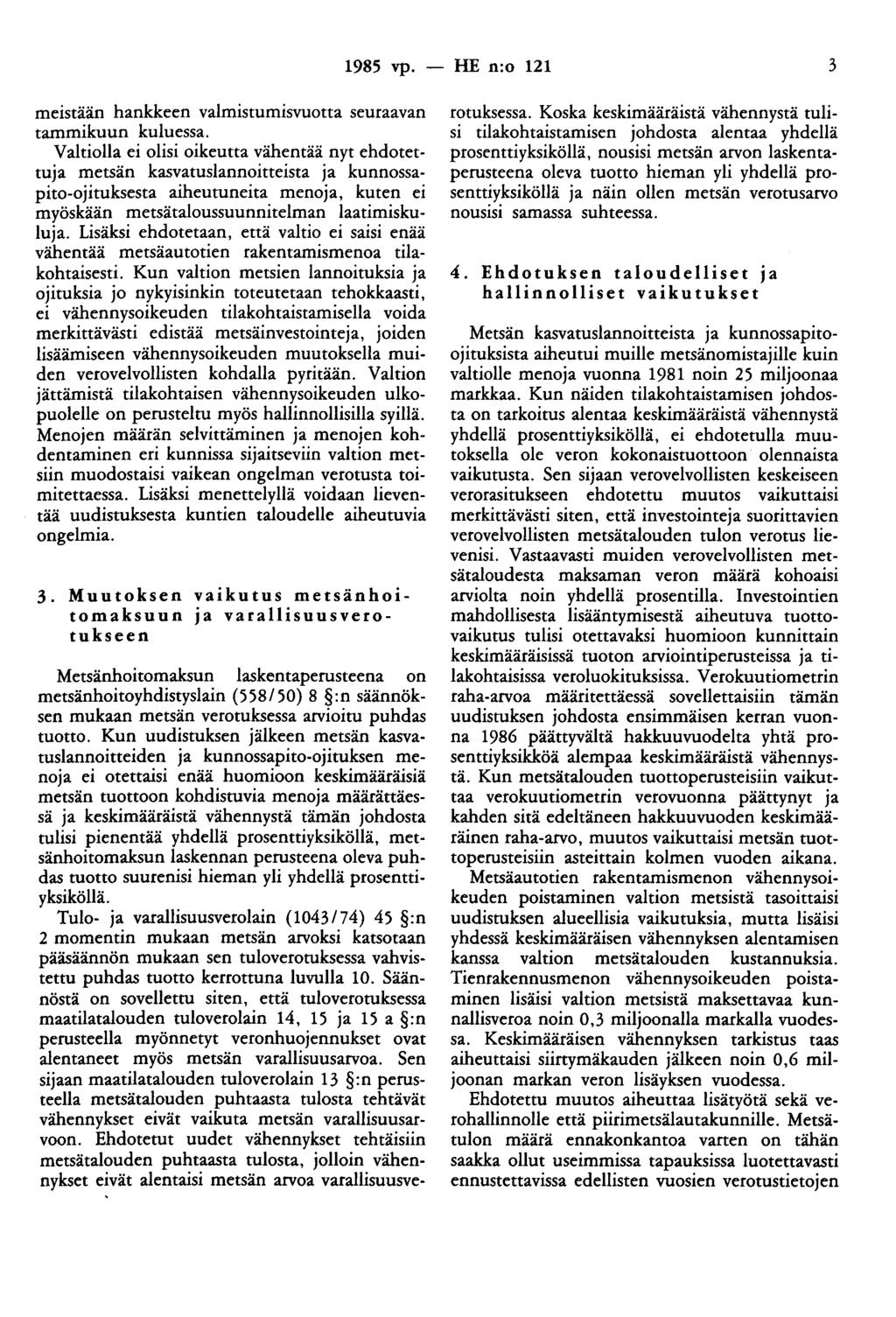 1985 vp. - HE n:o 121 3 meistään hankkeen valmistumisvuotta seuraavan tammikuun kuluessa.