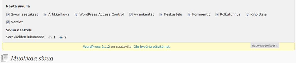 Toisinaan voi käydä niin, että ominaisuus, jota haluaisitte päivittää sivuilla tai artikkeleilla, on kadonnut. Tarkista tällöin ensimmäisenä Näyttöasetuksesi muokattavan sivun ylälaidasta.