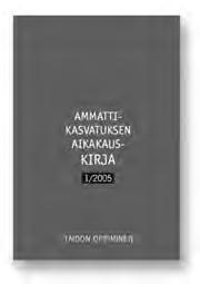 Sen tarkoituksena on toimia ammattikasvatuksen tutkijoiden