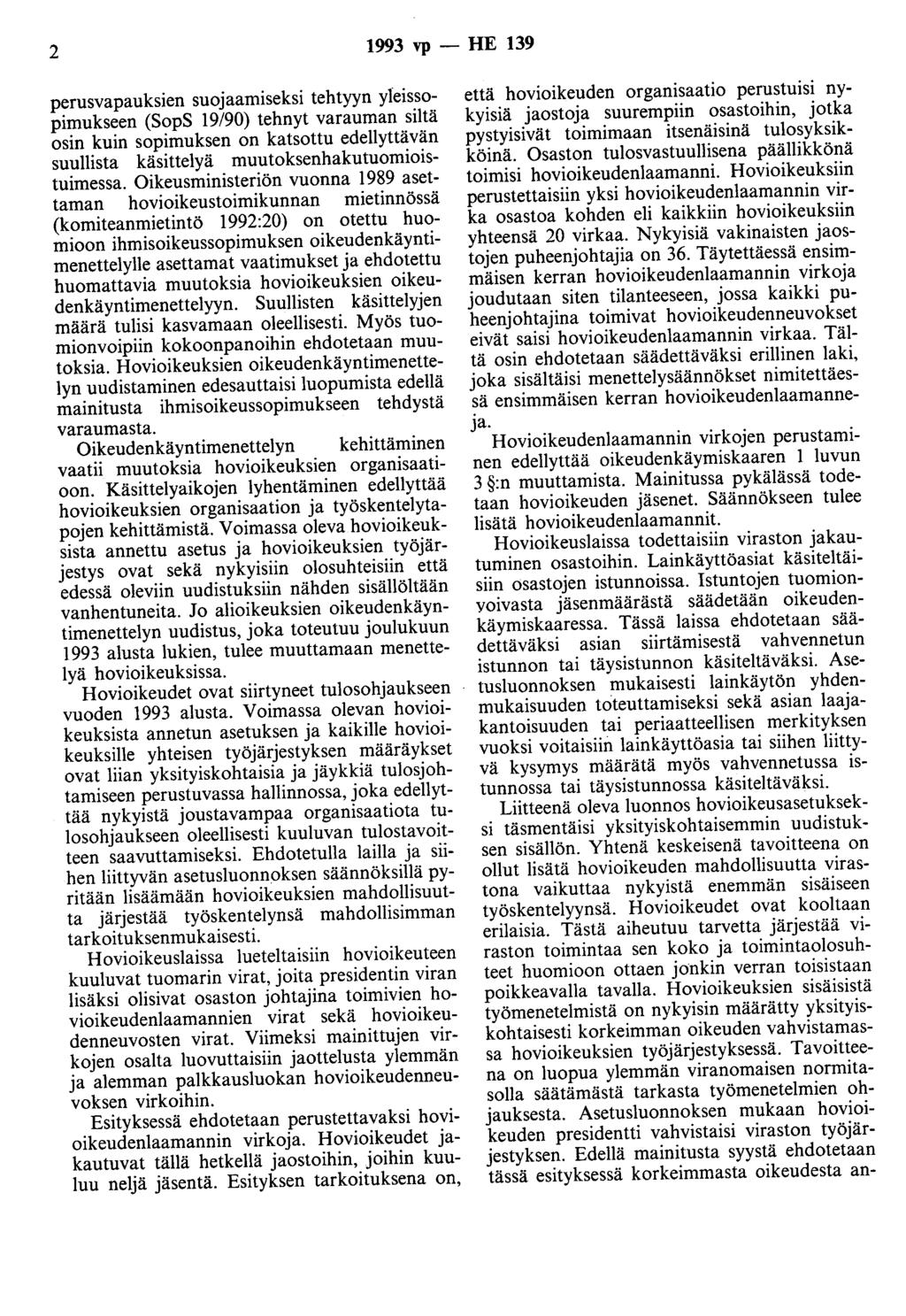 2 1993 vp - HE 139 perusvapauksien suojaamiseksi tehtyyn yleissopimukseen (SopS 19/90) tehnyt varauman siltä osin kuin sopimuksen on katsottu edellyttävän suullista käsittelyä
