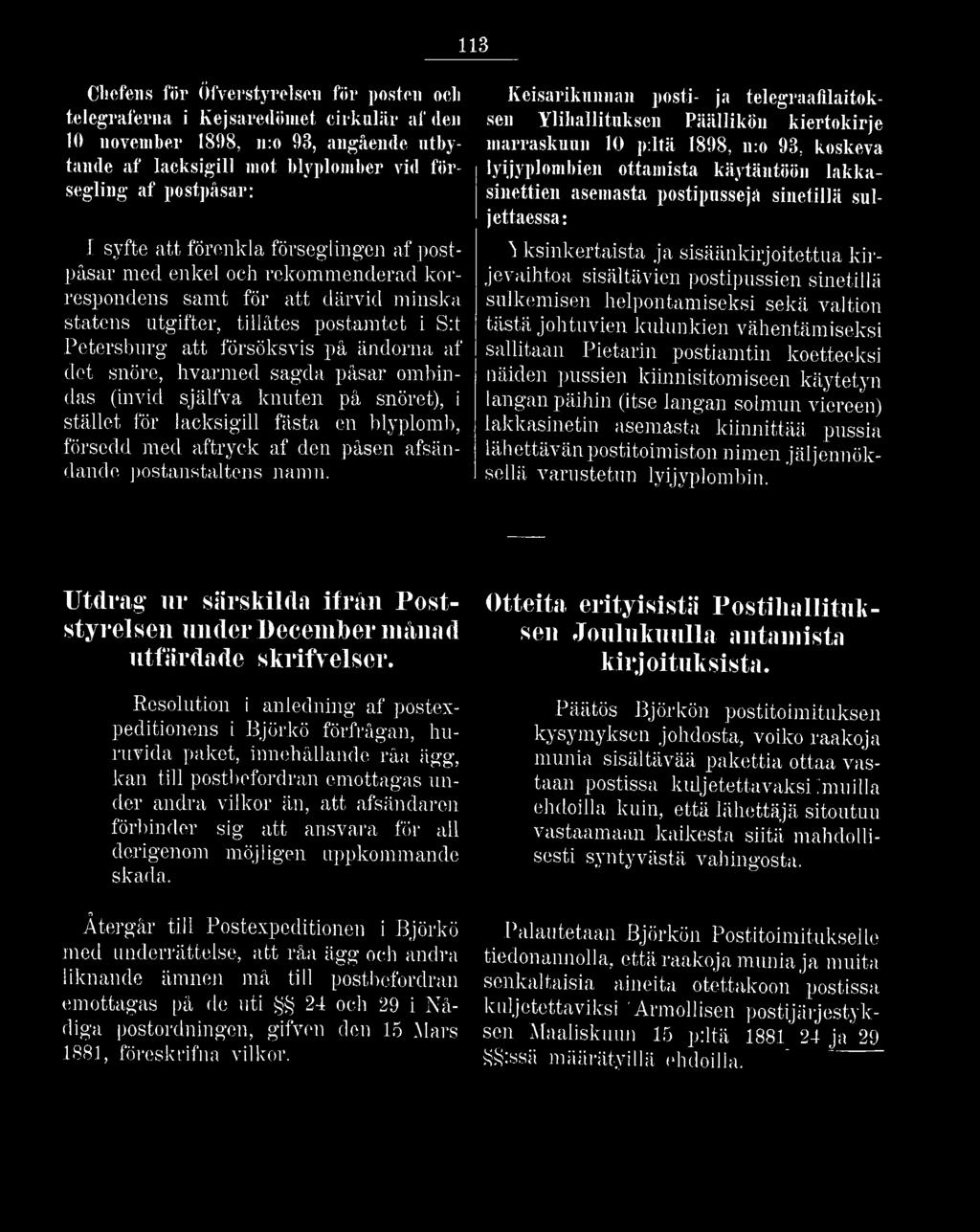 postamtet i S:t Petersburg att försöksvis på ändorna af det snöre, hvarmed sagda påsar ombindas (invid själfva knuten på snöret), i stället för lacksigill fästa en blyplomb, försedd med aftryck af