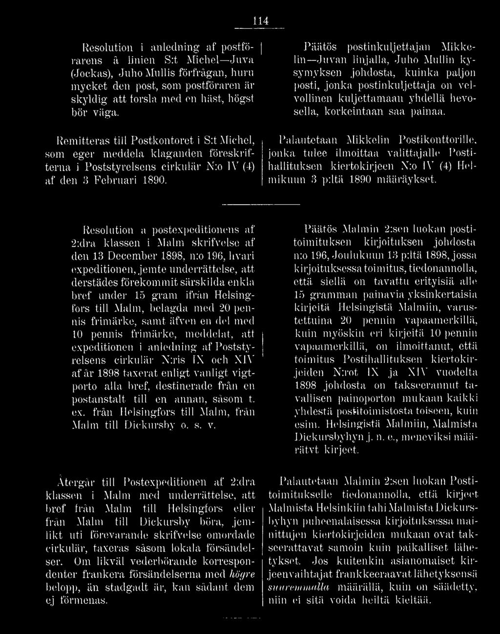 Resolution a postexpéditionens af 2:dra klassen i Malm skrifvelsc af den 13 December 1898, n:o 196, hvari expeditionen, j em te underrättelse, att derstädes förekommit särskilda enkla bref under 15