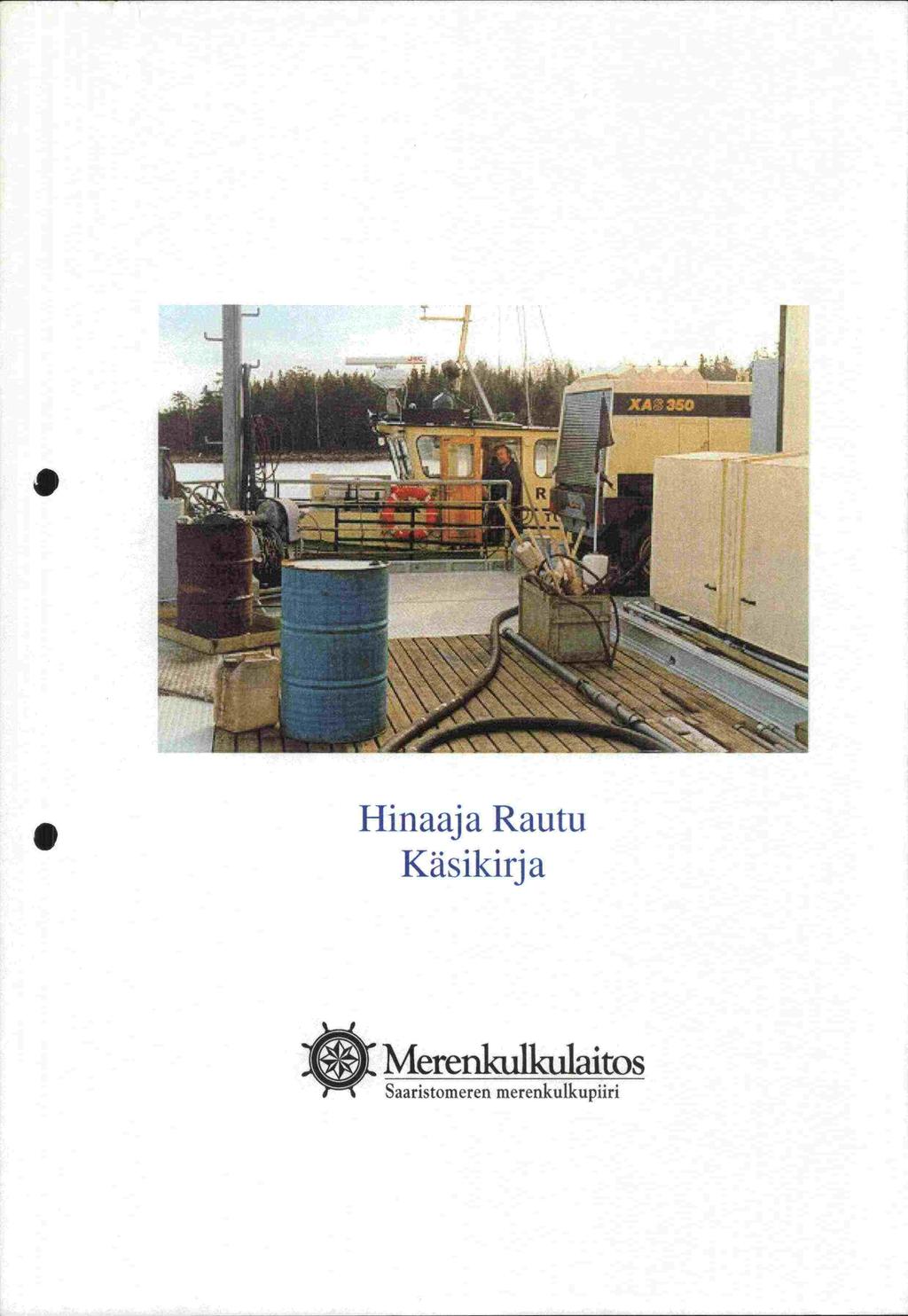 H Hinaaj a Rautu Käsikirj a