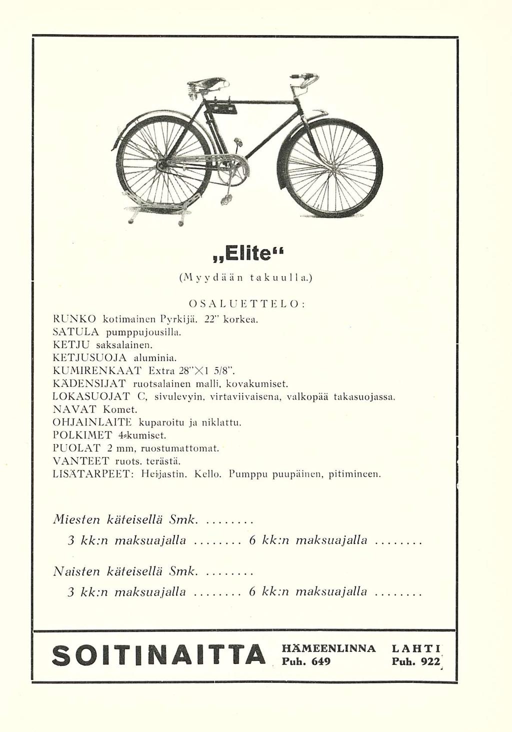 »Elite» (Myydään takuulla.) OSALUETTELO: RUNKO kotimainen Pyrkijä. 22" korkea. SATULA pumppujousilla. KETJU saksalainen. KETJUSUOJA aluminia. KUMIRENKAAT Extra 28 X1 5/8".