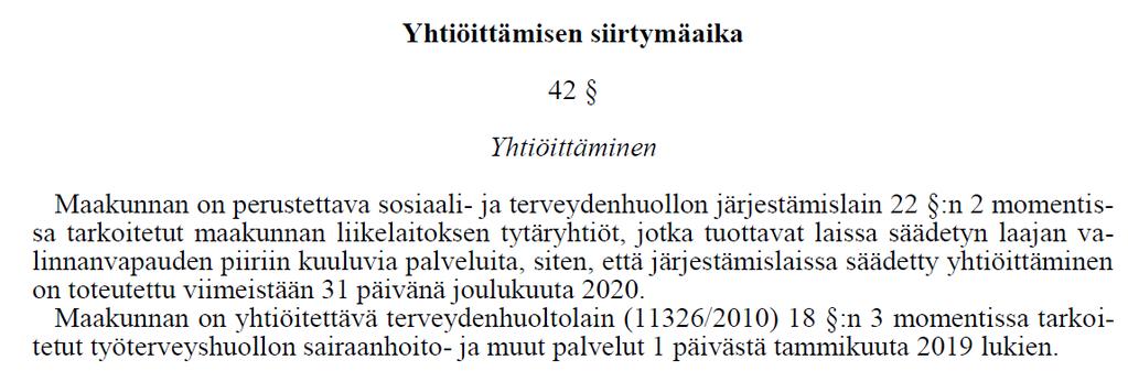 Liikelaitoksen organisaacon muuhuminen valinnanvapauden ja yhcöihämisen vuoksi Sama