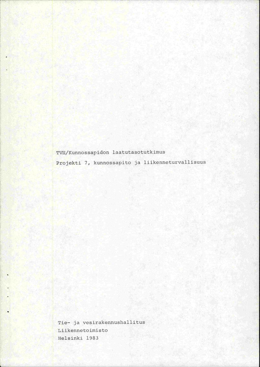 TVH/KunnossapidOfl laatutasotutkimus Projekti 7, kunnossapito ja
