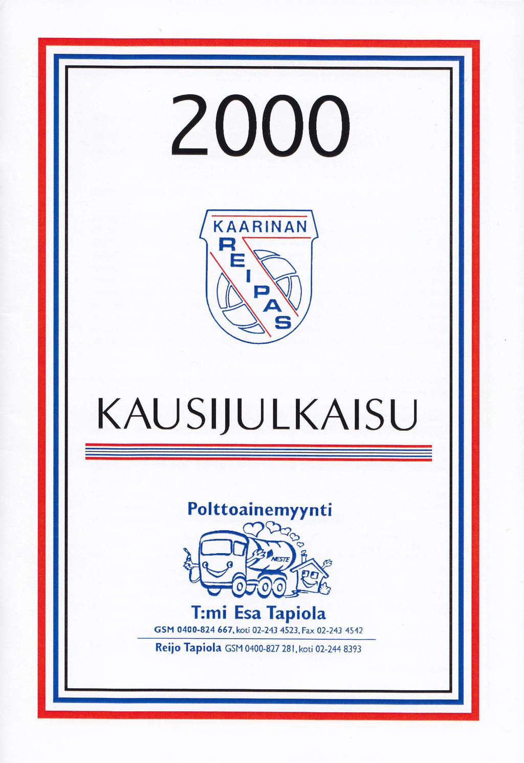2000 \%w KAA RINAN W KAUSUULKAISU Polttoainemyynti T:mi Esa Tapiola GSM 0400-824