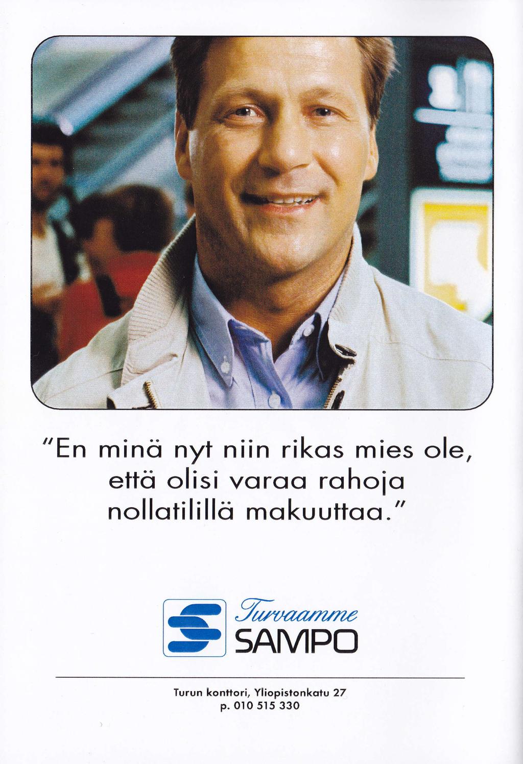 "En minö nyt niin rikos mies ole, ettö olisi voroo rohoio nollotili lla