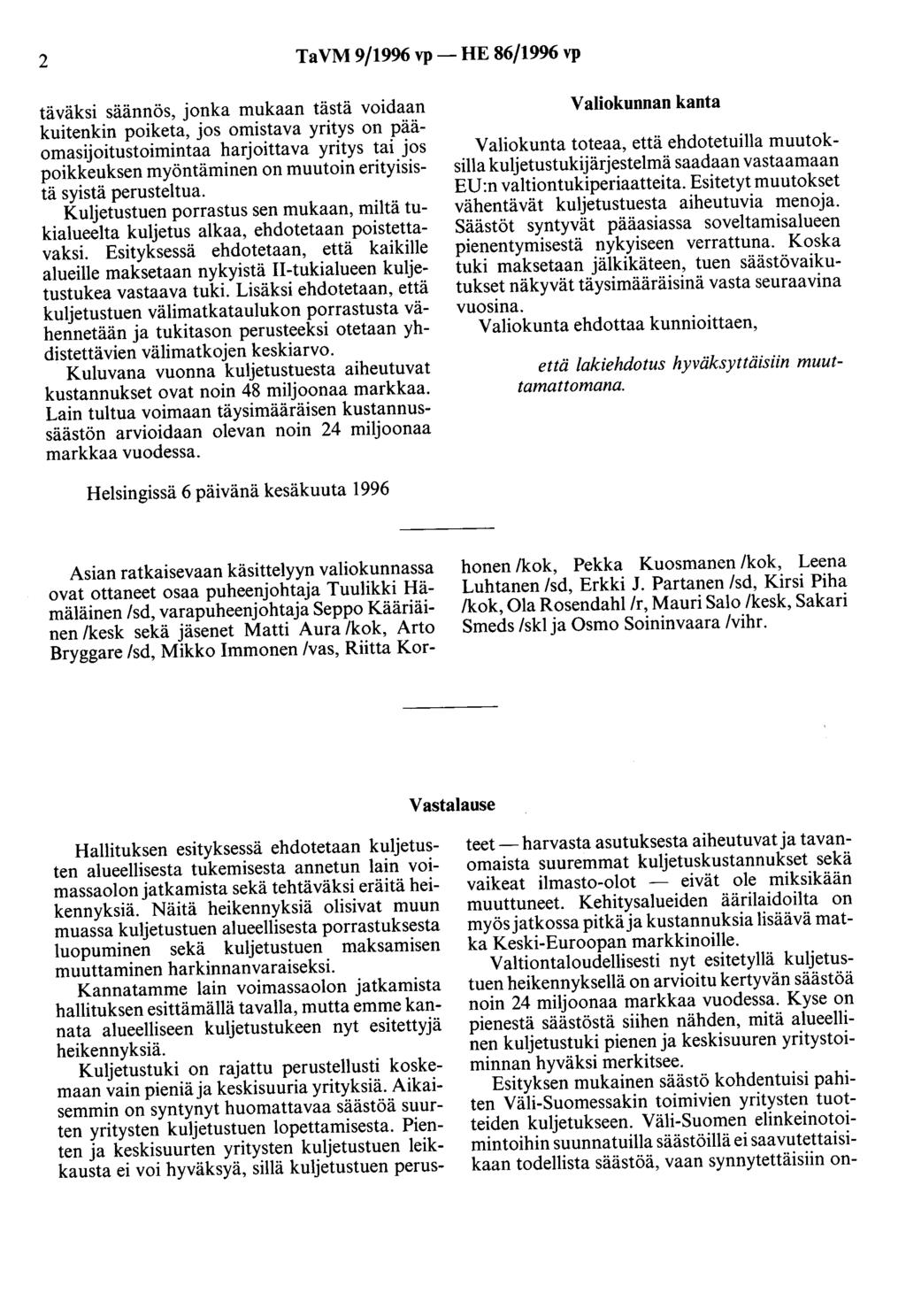 2 TaVM 9/1996 vp- HE 86/1996 vp täväksi säännös, jonka mukaan tästä voidaan kuitenkin poiketa, jos omistava yritys on pääomasijoitustoimintaa harjoittava yritys tai jos poikkeuksen myöntäminen on