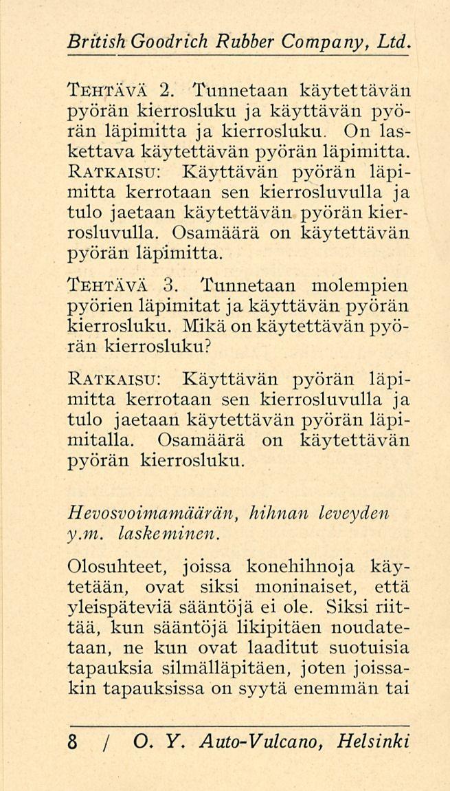 British Goodrich Rubber Company, Ltd, Tehtävä 2. Tunnetaan käytettävän pyörän kierrosluku ja käyttävän pyörän läpimitta ja kierrosluku. On laskettava käytettävän pyörän läpimitta.