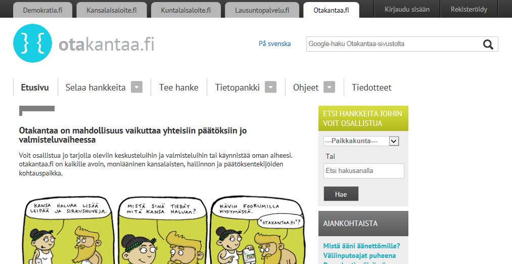 OSALLISTUMISEN KEINOJA: OTAKANTAA.FI Otakantaa.fi-foorumilla keskustelijat voivat ottaa kantaa ja vaikuttaa yhteisiin päätöksiin jo valmisteluvaiheessa.
