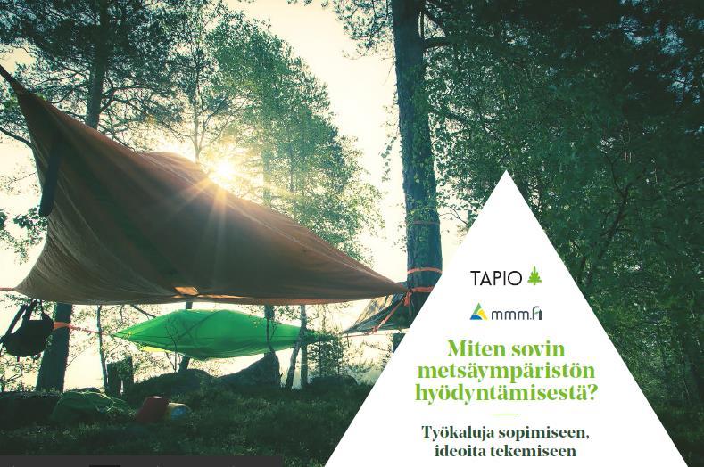 Ekosysteemipalvelujen tuotteistaminen Tapio Oy 2015-2017 Keskiössä metsien aineettomiin hyötyihin liiketoimintansa perustava palveluntarjoajan ja metsänomistajan yhteistyö Sopimus palvelutoiminnasta