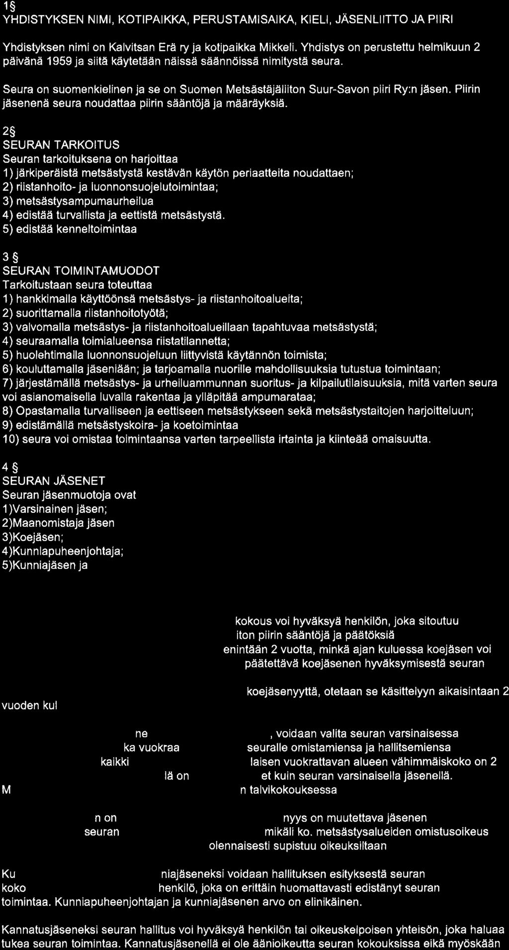 1$ YHDSTYKSE M, KOTPAKKA, PERUSTAMSAKA, KEL, JÄSELTTO JA PR F ô Õ ó e x @ E 6 ôè g. ô õ Yhdistyksen nimi n Klvitsn Êrä ry j ktipikk Mikkeli.