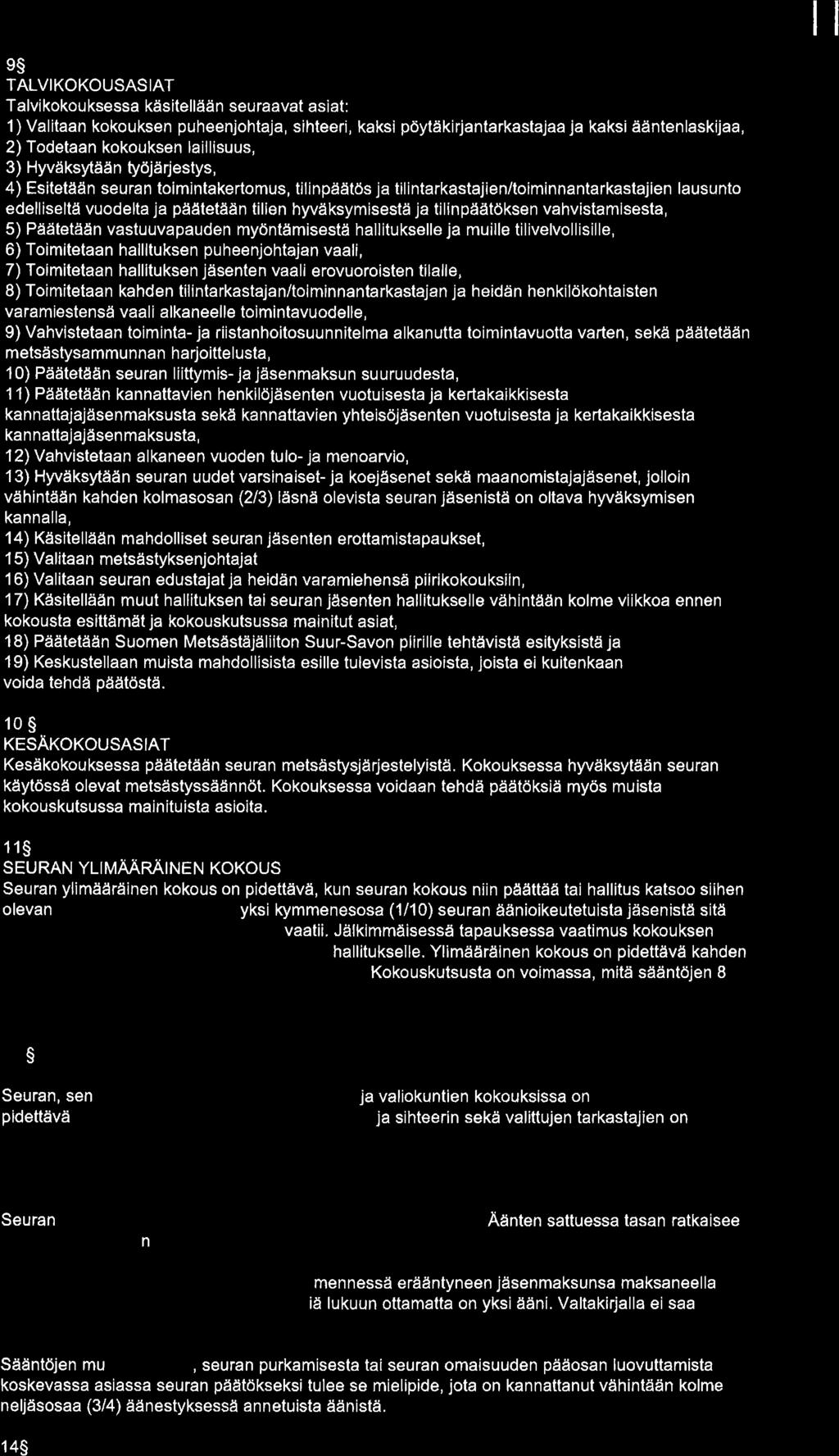 E È ôó ô j ó @ 3 ó óè e g Ø es TALVKOKOUSASAT Tlvikkuksess këisitellään seurvt sit: 1) Vlitn kkuksen puheenjhtj, sihteeri, kksi pöytåkirjntrkstj j kksi äëintenlskij, 2) Tdetn kkuksen lillisuus, 3)