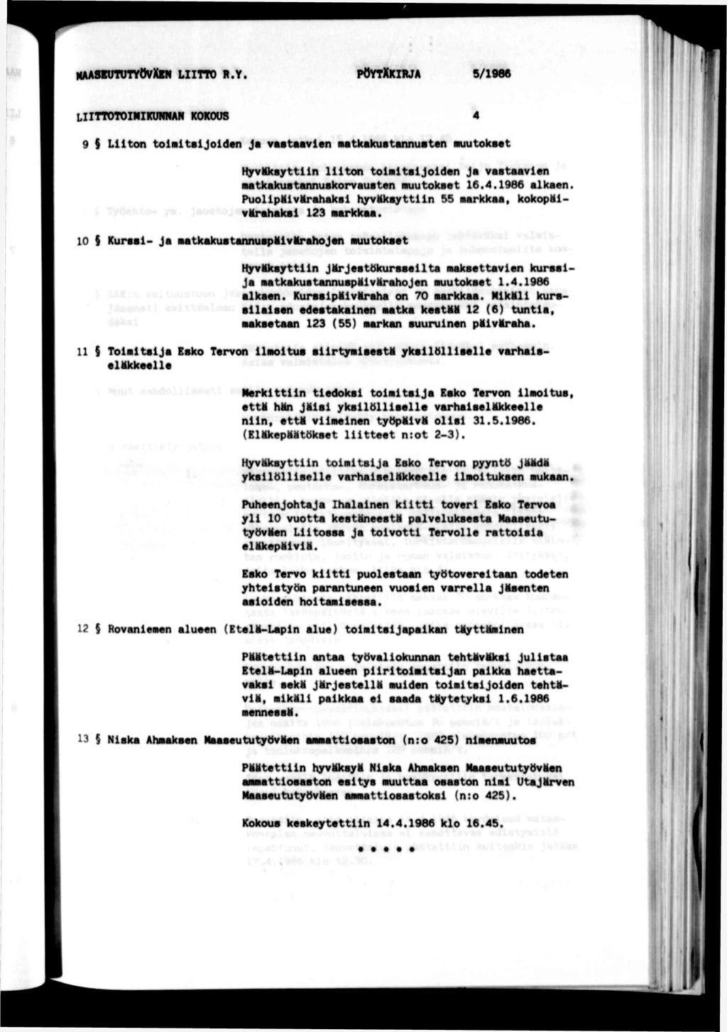 maasbututyovx ltto r.y. poytxkrja 5/1966 lttotocua kokous 4 9 $ Lton tola ta Joden Ja vmtaavlen Mtkakuatannusten auutokmt Hyväksyttn lton toauljoden ja vastaaven Mtkakustannuakorvauaten «uutokset 16.