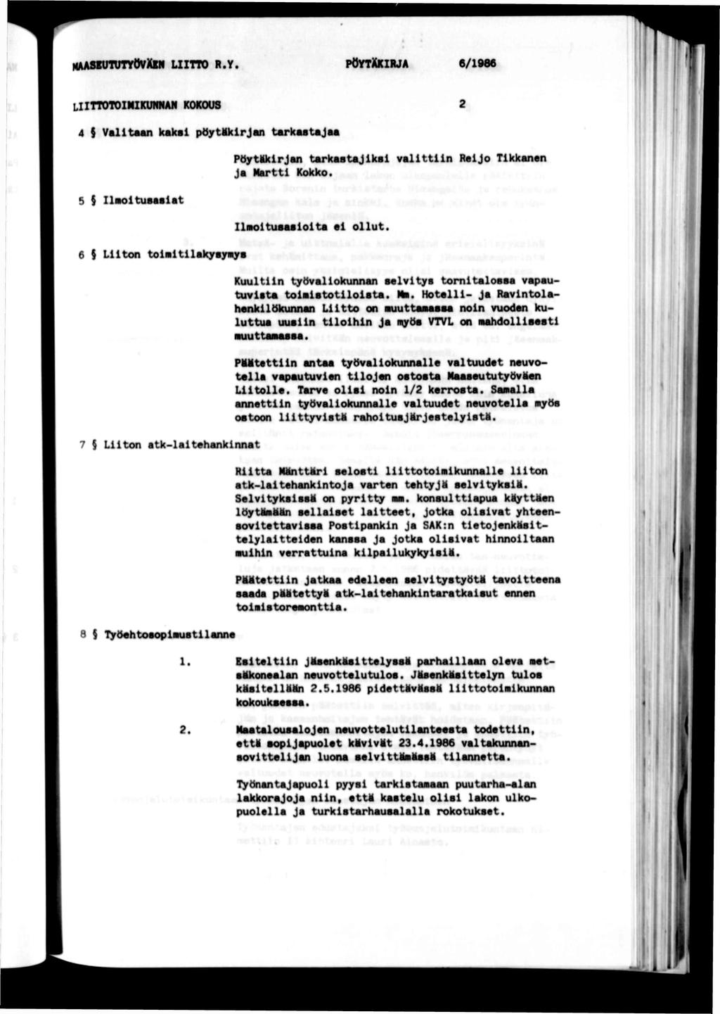 M/uunutrryOvXm umo r.y. poytxcua 6/1906. l LlTTOlOmKUNAN KOKOUS 4 9 Valtaan kaks p(}ytllkrjan tarkastajaa PöjrtMkrJan tarkastajks valttn Rejo Tkkansn Ja Mortt Kokko.