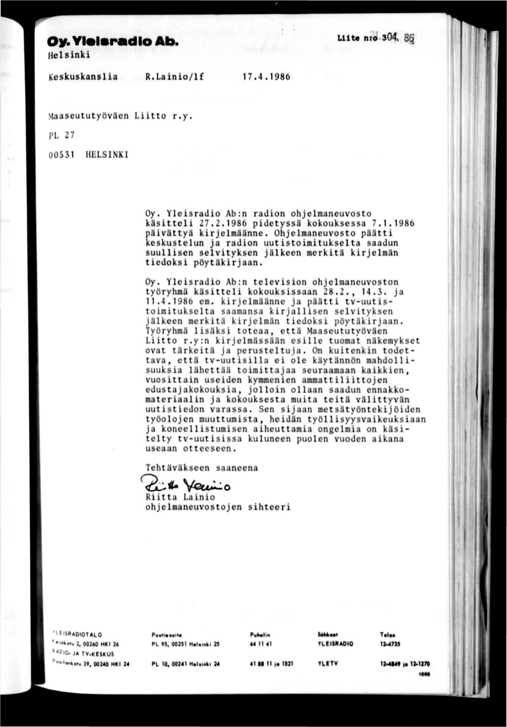 O y. Y M s p a d l o A b. Helsnk Ut«no.304. 8Q Keskuskansla R.Lano/lf 17.4.1986 Maascututyöväen Ltto r.y. PL 27 00S31 HELSNK Oy. Ylesrado Ab:n radon ohjelmaneuvosto kästtel 27.2.1986 pdetyssä kokouksessa 7.