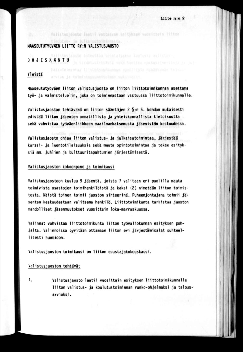 Llt«n:o 2 l MAASEUTUTYÖVÄEN LTTO RY:N VALSTUSJAOSTO O H J E S A X N T O YlesU Maaseututyöven lton vallstusjaosto on lton lllttotolmlkunnan asettama työ- Ja valmstelueln, Joka on tomnnastaan vastuussa