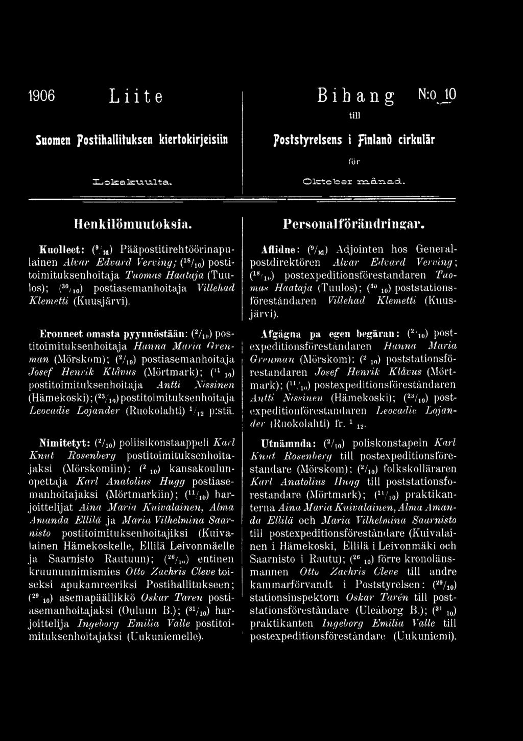 n tti N issinen (Hämekoski) ;(23/10) posti toimituksenhoitaja Leocadie L ojander (Ruokolahti) 1/,2 p:stä.
