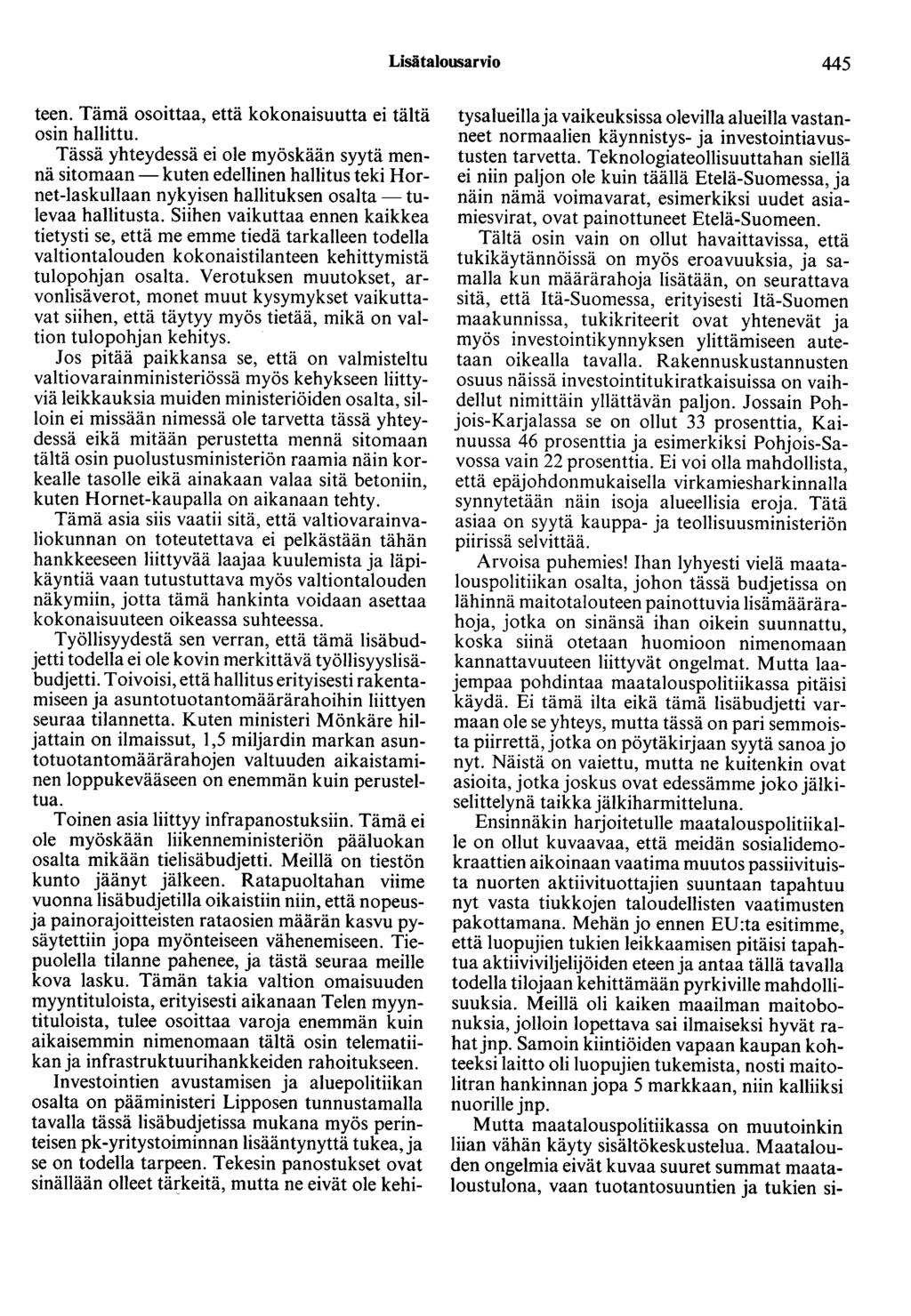 Lisätalousarvio 445 teen. Tämä osoittaa, että kokonaisuutta ei tältä osin hallittu.