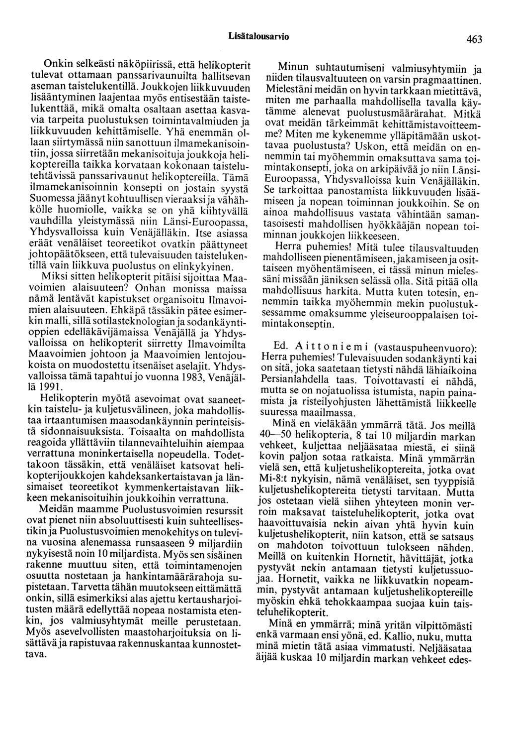 Lisätalousarvio 463 Onkin selkeästi näköpiirissä, että helikopterit tulevat ottamaan panssarivaunuilta hallitsevan aseman taistelukentillä.
