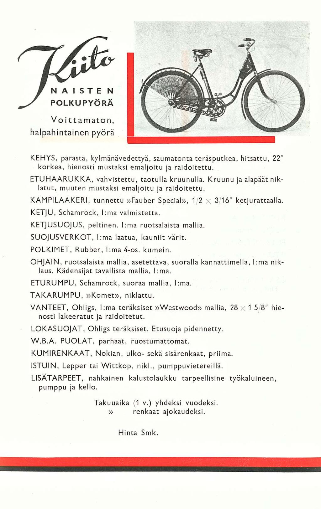 f / A ijfa fnai S T E N Voittamaton, halpahintainen pyörä KEHYS, parasta, kylmänävedettyä, saumatonta teräsputkea, hitsattu, 22" korkea, hienosti mustaksi emaljoitu ja raidoitettu.