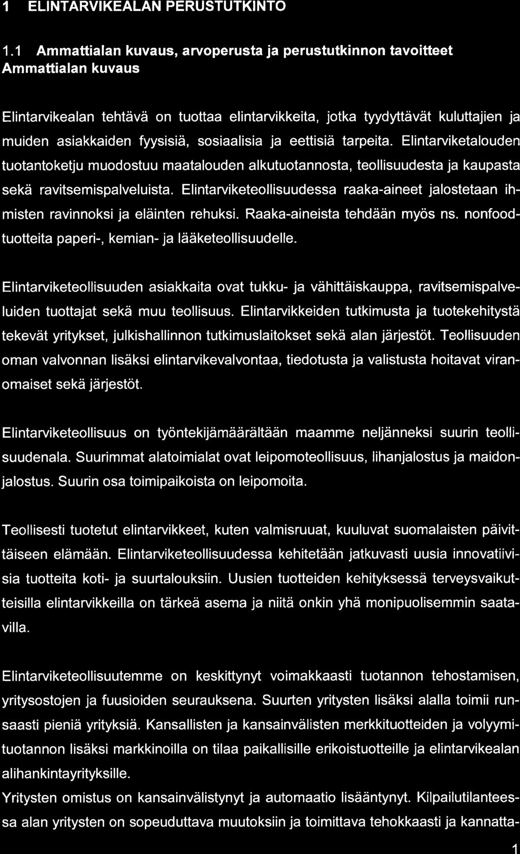 I ELINTARVIKEALAN PERUSTUTKINTO 1.