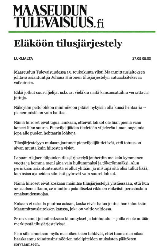 Nämä hiiroset eivät tajua lainkaan, etteivät lohkot ole liian pieniä vaan koneet liian suuria. Pienviljelijöiden tiedetään ilman ongelmia jopa alle puolen hehtaarin lohkoja.