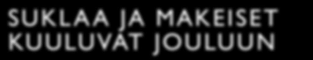 Joulu on perinteinen ja konstailematon Yli 70 % toivoo tuttuja perinteitä ja samoja herkkuja joka joulu.