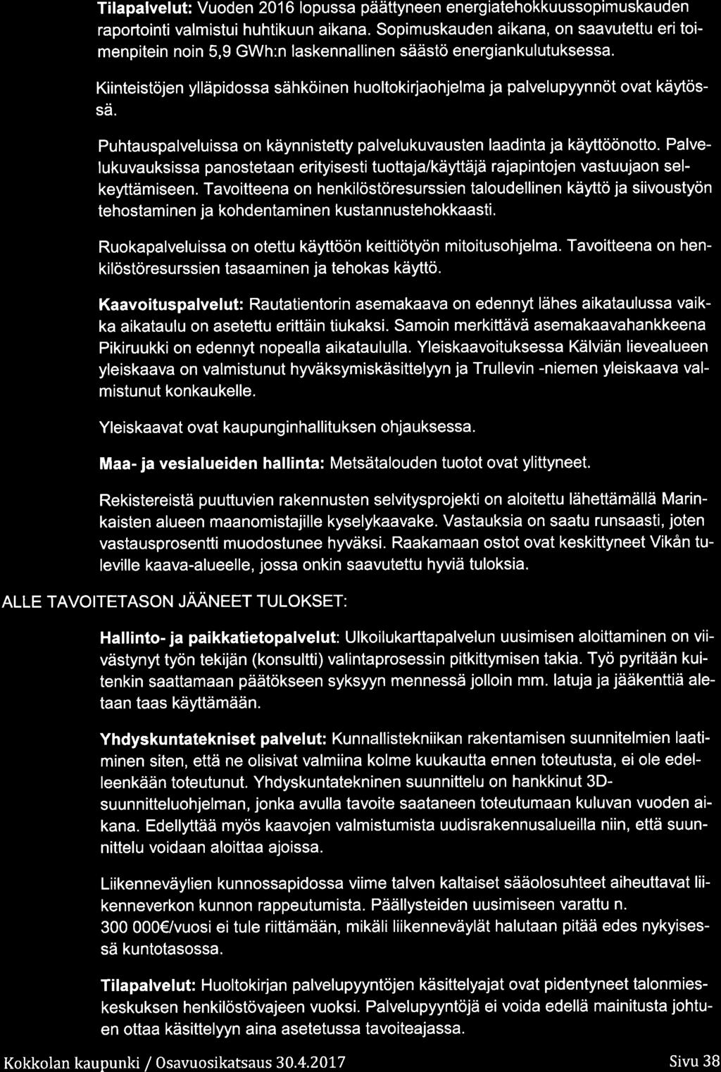 Tilapalvelut: Vuden 216lpussa päättyneen energiatehkkuusspimuskauden raprtinti valmistui huhtikuun aikana.