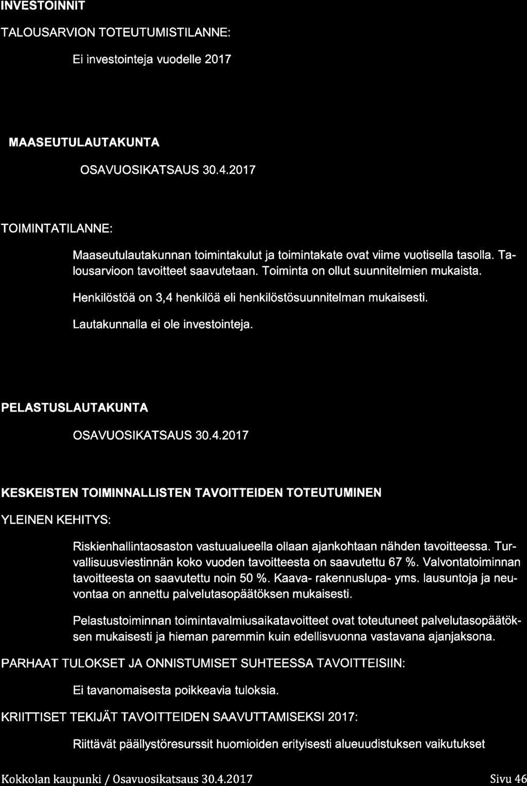 IVESTOIIT TALOUSARVIO TOTEUTU M ISTI LAE: Ei investinteja vudelle 217 MAASEUTULAUTAKUTA OSAVUOSIKATSAUS 3.4.