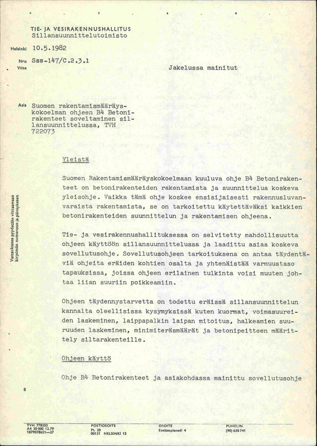 0 4 6 TIE- JA VESIRAKENNUSHALLITUS S 111 ansuunn 1 t tel u toimisto Helsinki 10.5.1982 Nro SSS17'/Ce2.3.