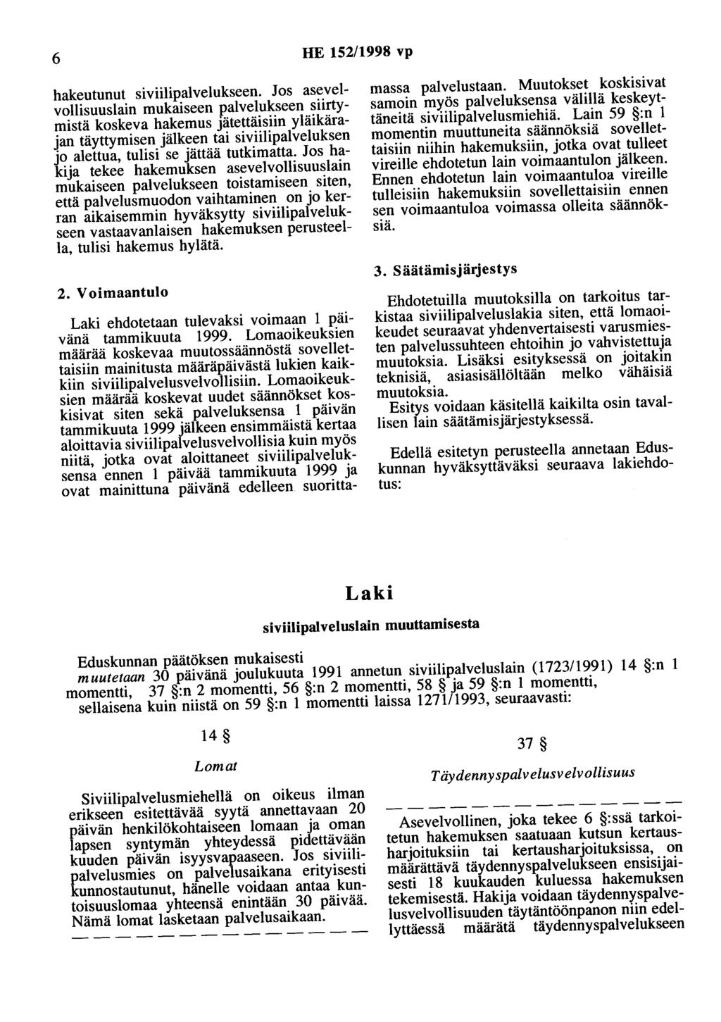 6 HE 152/1998 vp hakeutunut siviilipalvelukseen.