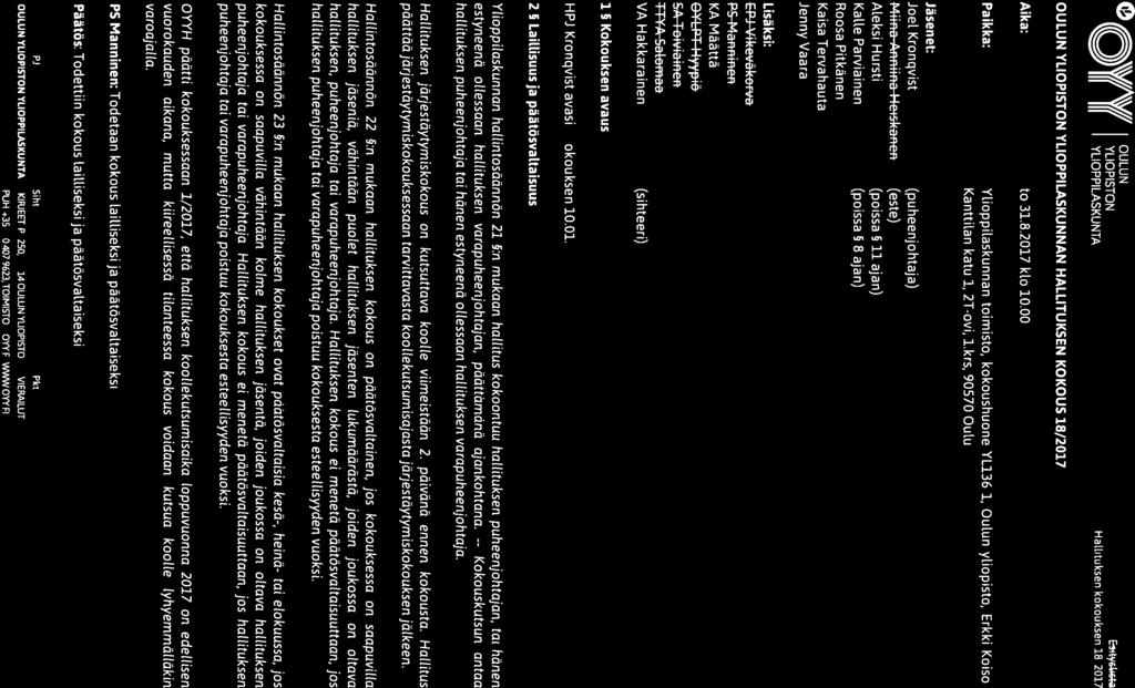 OxvAv// OULUN ((( )))Yt ( Y(( YLIOPISTON Ejiek 4 YLIOPPILASKUNTA Hallituksen kokouksen 18/2017 OULUN YLIOPISTON YLIOPPILASKUNNAN HALLITUKSEN KOKOUS 18/2017 Aika: to 31.8.2017 klo 10.