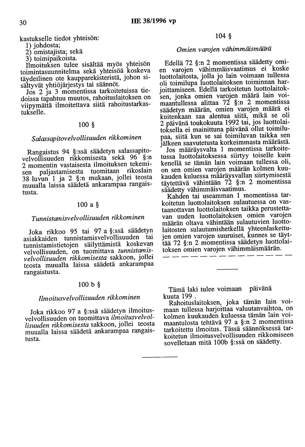 30 HE 38/1996 vp kastukselle tiedot yhteisön: 1) johdosta; 2) omistajista; sekä 3) toimipaikoista.